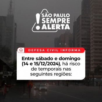 Defesa Civil alertou para temporais em todo o estado de São Paulo neste fim de semana